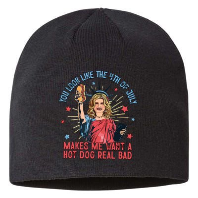 You Look Like The 4th Of July Makes Me Want Hot Dog Real Bad Sustainable Beanie