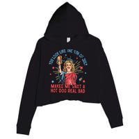You Look Like The 4th Of July Makes Me Want Hot Dog Real Bad Crop Fleece Hoodie