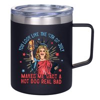 You Look Like The 4th Of July Makes Me Want Hot Dog Real Bad 12oz Stainless Steel Coffee Mug