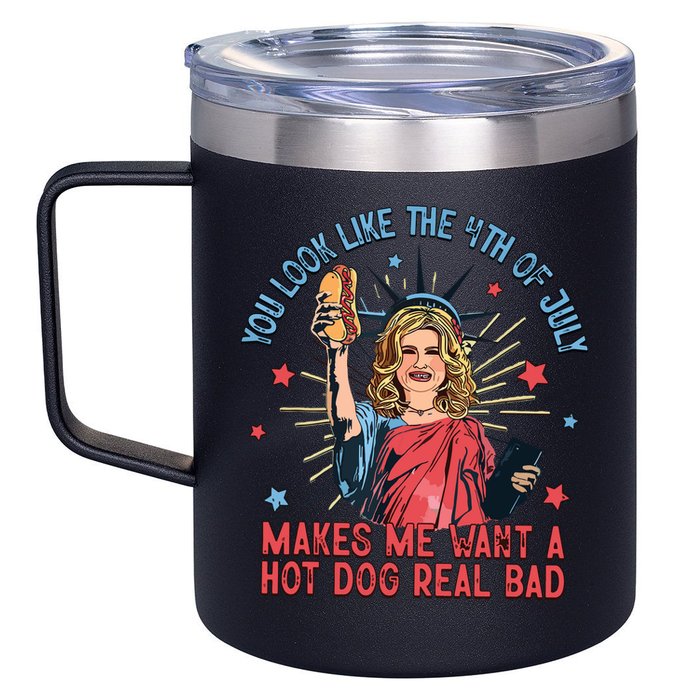 You Look Like The 4th Of July Makes Me Want Hot Dog Real Bad 12oz Stainless Steel Coffee Mug