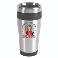 You Look Like The 4th Of July Makes Me Want Hot Dog Real Bad 16oz Travel Tumbler