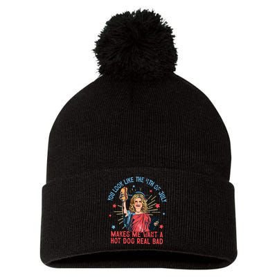 You Look Like The 4th Of July Makes Me Want Hot Dog Real Bad Pom Pom 12in Knit Beanie