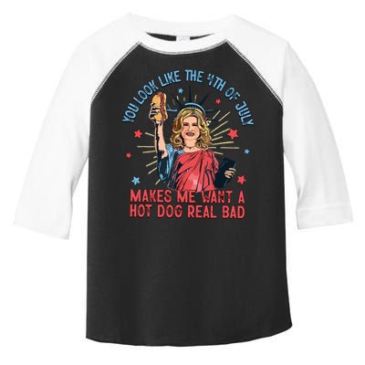 You Look Like The 4th Of July Makes Me Want Hot Dog Real Bad Toddler Fine Jersey T-Shirt