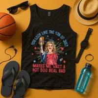 You Look Like The 4th Of July Makes Me Want Hot Dog Real Bad Tank Top