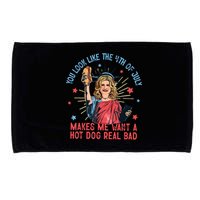 You Look Like The 4th Of July Makes Me Want Hot Dog Real Bad Microfiber Hand Towel