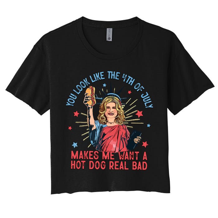 You Look Like The 4th Of July Makes Me Want Hot Dog Real Bad Crop Top