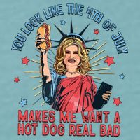 You Look Like The 4th Of July Makes Me Want Hot Dog Real Bad Sueded Cloud Jersey T-Shirt