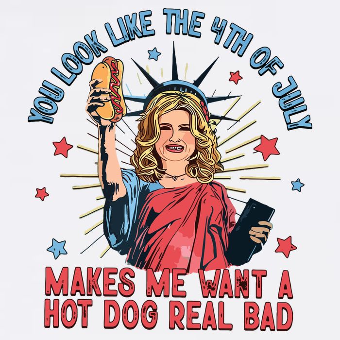 You Look Like The 4th Of July Makes Me Want Hot Dog Real Bad Garment-Dyed Sweatshirt