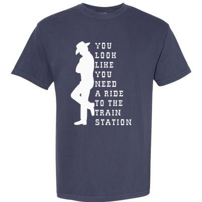 You look like you need a ride to the train station funny Garment-Dyed Heavyweight T-Shirt