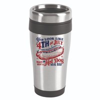 You Look Like The 4th Of July Makes Me Want A Hot Dog Real Bad 16oz Travel Tumbler