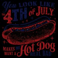 You Look Like The 4th Of July Makes Me Want A Hot Dog Real Bad 16oz Travel Tumbler