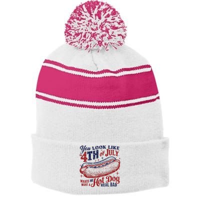 You Look Like The 4th Of July Makes Me Want A Hot Dog Real Bad Stripe Pom Pom Beanie