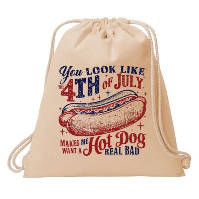 You Look Like The 4th Of July Makes Me Want A Hot Dog Real Bad Drawstring Bag