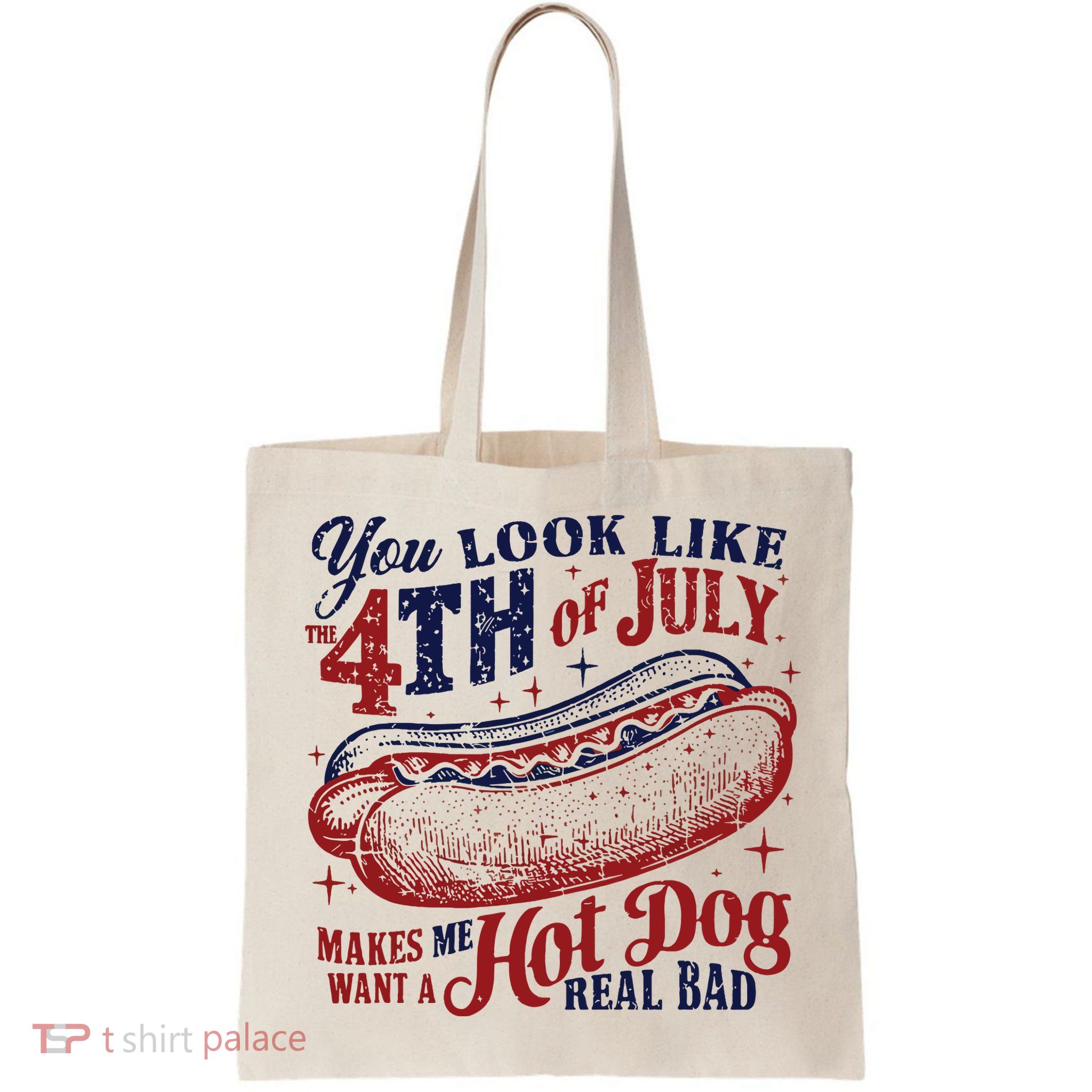You Look Like The 4th Of July Makes Me Want A Hot Dog Real Bad Bag