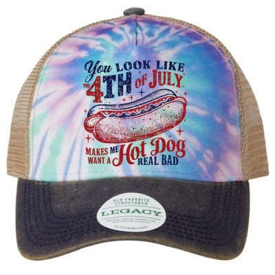 You Look Like The 4th Of July Makes Me Want A Hot Dog Real Bad Legacy Tie Dye Trucker Hat