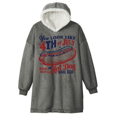 You Look Like The 4th Of July Makes Me Want A Hot Dog Real Bad Hooded Wearable Blanket