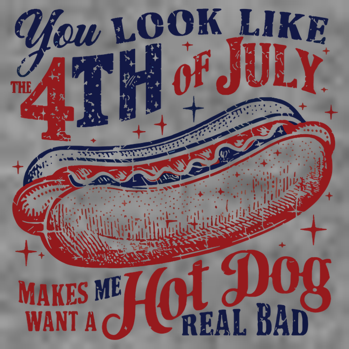 You Look Like The 4th Of July Makes Me Want A Hot Dog Real Bad Tall Sweatshirt