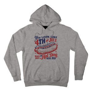 You Look Like The 4th Of July Makes Me Want A Hot Dog Real Bad Tall Hoodie