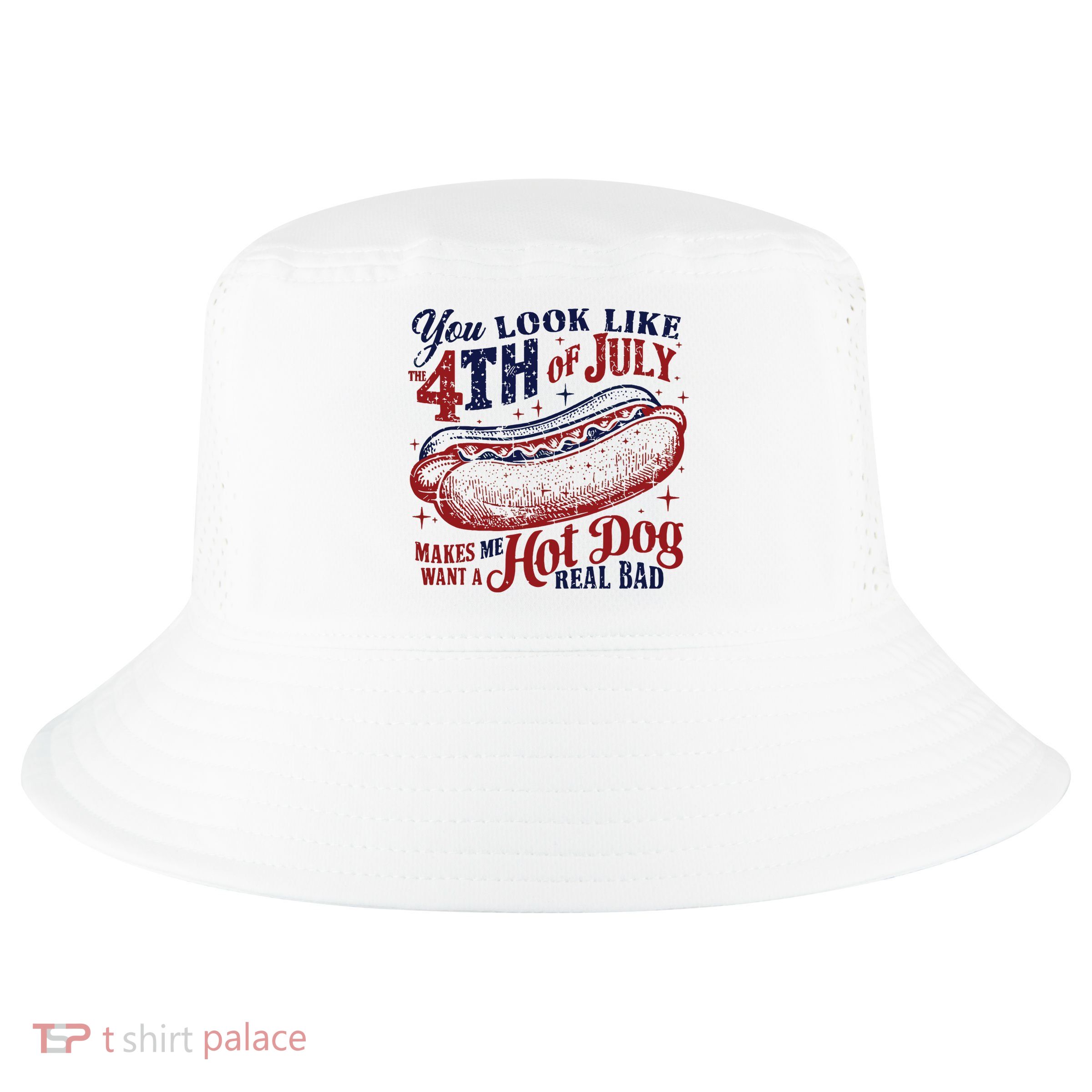 You Look Like The 4th Of July Makes Me Want A Hot Dog Real Bad Cool Comfort Performance Bucket Hat