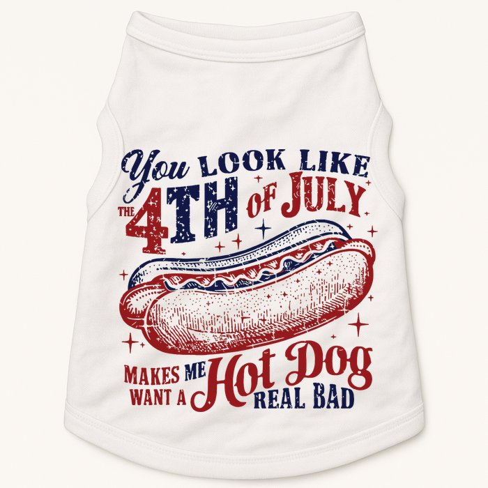 You Look Like The 4th Of July Makes Me Want A Hot Dog Real Bad Doggie Tank