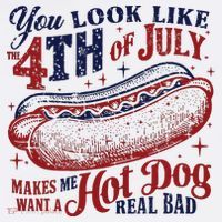 You Look Like The 4th Of July Makes Me Want A Hot Dog Real Bad Hoodie