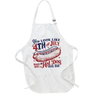 You Look Like The 4th Of July Makes Me Want A Hot Dog Real Bad Apron