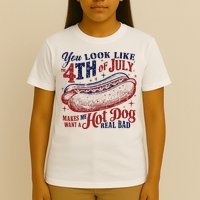You Look Like The 4th Of July Makes Me Want A Hot Dog Real Bad T-Shirt