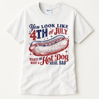 You Look Like The 4th Of July Makes Me Want A Hot Dog Real Bad Tall T-Shirt