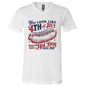 You Look Like The 4th Of July Makes Me Want A Hot Dog Real Bad V-Neck T-Shirt