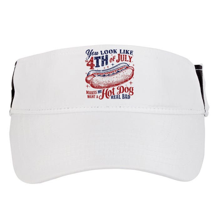 You Look Like The 4th Of July Makes Me Want A Hot Dog Real Bad Adult Drive Performance Visor