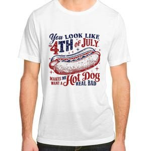 You Look Like The 4th Of July Makes Me Want A Hot Dog Real Bad Adult ChromaSoft Performance T-Shirt