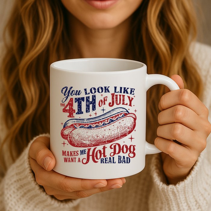 You Look Like The 4th Of July Makes Me Want A Hot Dog Real Bad Mug