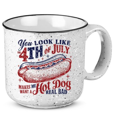 You Look Like The 4th Of July Makes Me Want A Hot Dog Real Bad 15oz Campfire Ceramic Mug