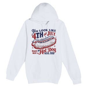 You Look Like The 4th Of July Makes Me Want A Hot Dog Real Bad Premium Pullover Hoodie