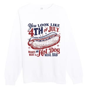 You Look Like The 4th Of July Makes Me Want A Hot Dog Real Bad Premium Crewneck Sweatshirt