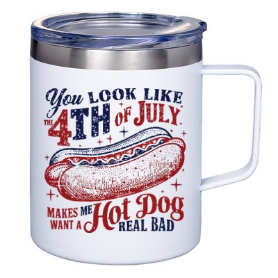 You Look Like The 4th Of July Makes Me Want A Hot Dog Real Bad 12oz Stainless Steel Coffee Mug