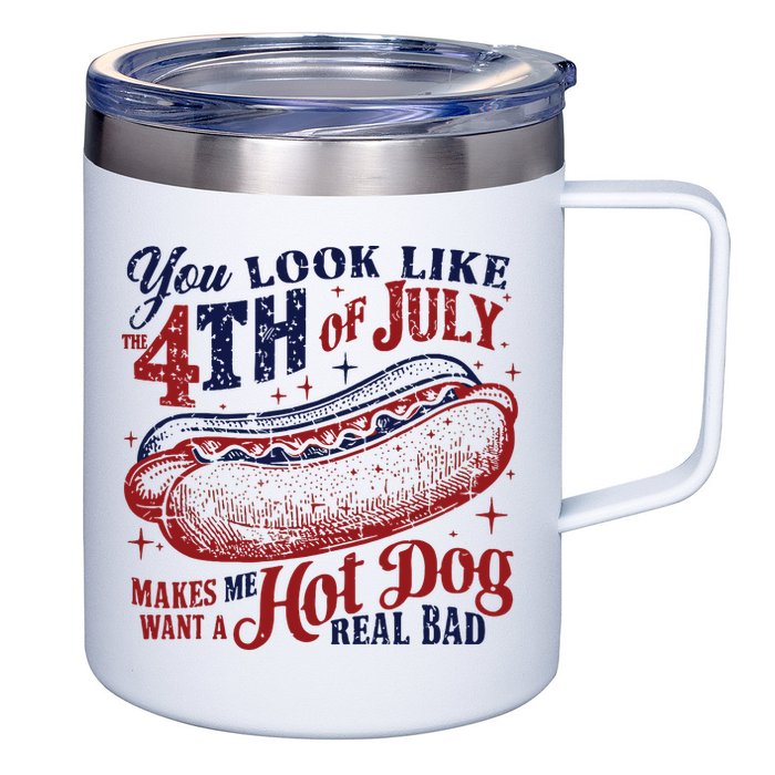You Look Like The 4th Of July Makes Me Want A Hot Dog Real Bad 12oz Stainless Steel Coffee Mug