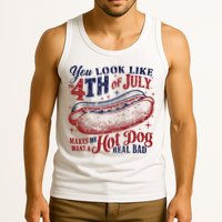 You Look Like The 4th Of July Makes Me Want A Hot Dog Real Bad Tank Top