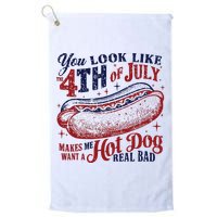 You Look Like The 4th Of July Makes Me Want A Hot Dog Real Bad Golf Towel