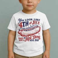 You Look Like The 4th Of July Makes Me Want A Hot Dog Real Bad Toddler T-Shirt