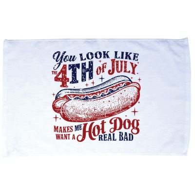You Look Like The 4th Of July Makes Me Want A Hot Dog Real Bad Microfiber Hand Towel