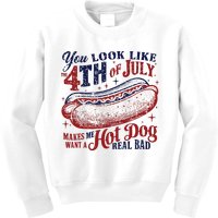 You Look Like The 4th Of July Makes Me Want A Hot Dog Real Bad Kids Sweatshirt
