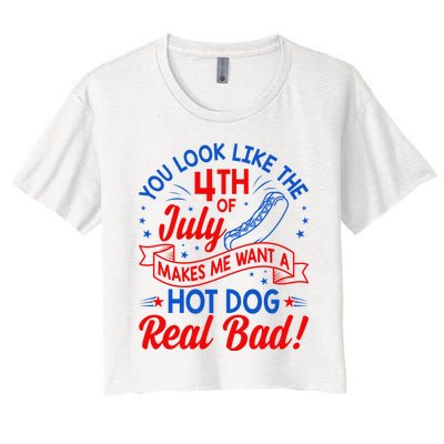 You Look Like 4th Of July Makes Me Want A Hot Dog Real Bad Women's Crop Top Tee