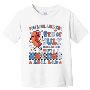 You Look Like 4th Of July Makes Me Want A Hot Dog Real Bad Toddler T-Shirt