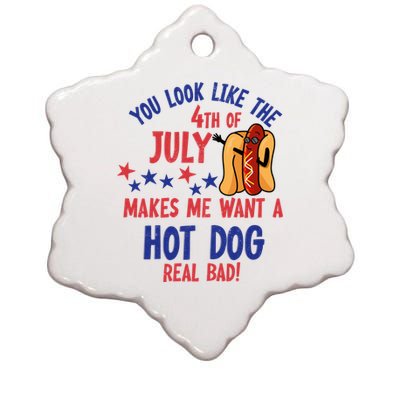 You Look Like 4th Of July Makes Me Want A Hot Dog Real Bad Ceramic Star Ornament