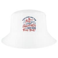 You Look Like The 4th July Makes Me Want A Hot Dog Real Bad Cool Comfort Performance Bucket Hat