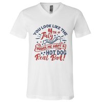 You Look Like The 4th July Makes Me Want A Hot Dog Real Bad V-Neck T-Shirt