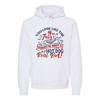 You Look Like The 4th July Makes Me Want A Hot Dog Real Bad Premium Hoodie