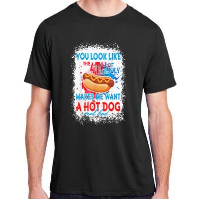 You Look Like The 4th July Makes Me Want A Hotdog Real Bad Adult ChromaSoft Performance T-Shirt