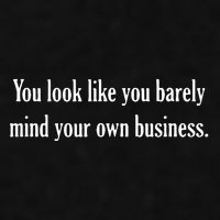You Look Like You Barely Mind Your Own Business Ladies PosiCharge Tri-Blend Wicking Tank